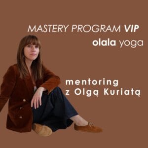 Mastery program by olala yoga edycja II - VIP